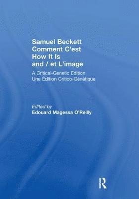 Samuel Beckett, Edouard Magessa O'Reilly - Samuel Beckett Comment C'est How It Is And / et L'image, Häftad