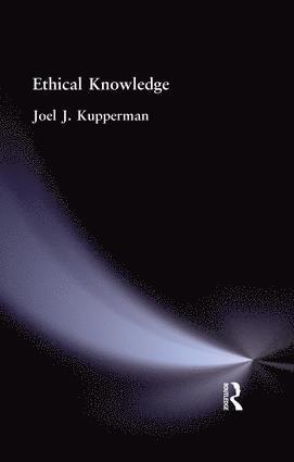 Joel J Kupperman, Joel J. Kupperman - Ethical Knowledge, Häftad