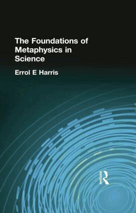 Errol E Harris - Foundations of Metaphysics in Science, Häftad