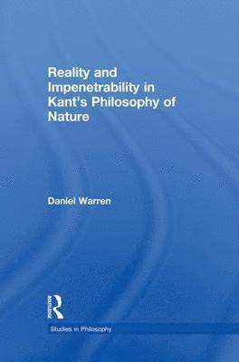 Reality and Impenetrability in Kant's Philosophy of Nature 1