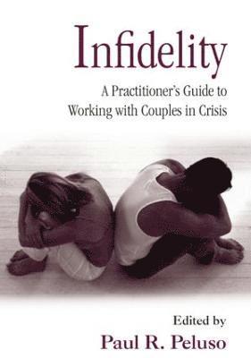 bokomslag Infidelity: A Practitioner's Guide to Working with Couples in Crisis