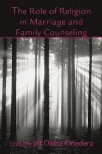 bokomslag The Role of Religion in Marriage and Family Counseling