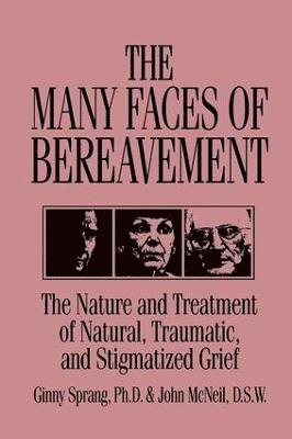 Ginny Sprang, John McNeil - Many Faces Of Bereavement, Häftad