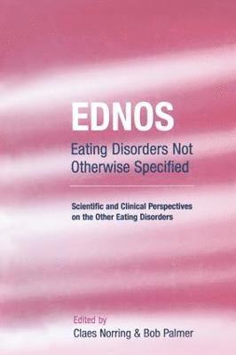 EDNOS: Eating Disorders Not Otherwise Specified 1