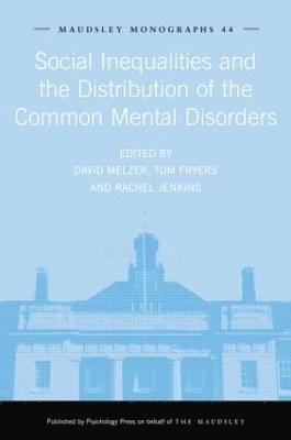 Social Inequalities and the Distribution of the Common Mental Disorders 1