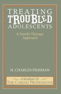 bokomslag Treating Troubled Adolescents