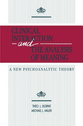 Theo L. Dorpat, Michael L. Miller - Clinical Interaction and the Analysis of Meaning, Häftad