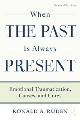 Ronald A. Ruden - When the Past Is Always Present, Häftad