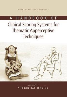 bokomslag A Handbook of Clinical Scoring Systems for Thematic Apperceptive Techniques