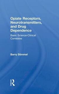 bokomslag Opiate Receptors, Neurotransmitters, and Drug Dependence