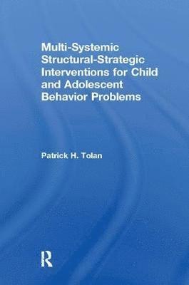 Multi-Systemic Structural-Strategic Interventions for Child and Adolescent Behavior Problems 1