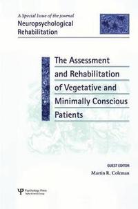 bokomslag The Assessment and Rehabilitation of Vegetative and Minimally Conscious Patients