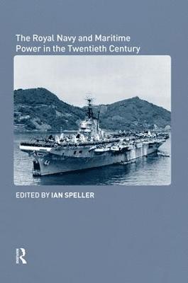 bokomslag The Royal Navy and Maritime Power in the Twentieth Century