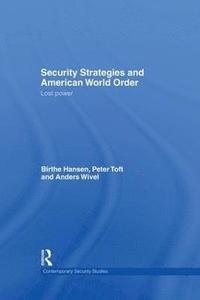 bokomslag Security Strategies and American World Order