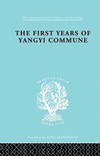 bokomslag The First Years of Yangyi Commune