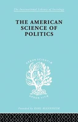 bokomslag The American Science of Politics