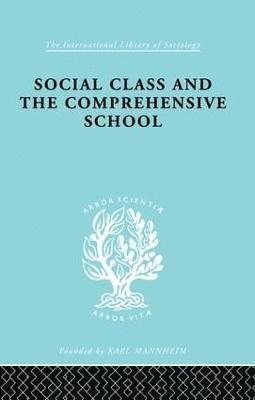 bokomslag Social Class and the Comprehensive School