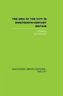 bokomslag The Idea of the City in Nineteenth-Century Britain