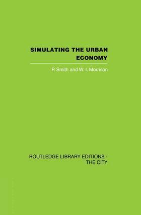 P. Smith, W.I. Morrison - Simulating the Urban Economy, Häftad