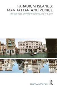 bokomslag Paradigm Islands: Manhattan and Venice