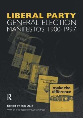 Volume Three. Liberal Party General Election Manifestos 1900-1997 1