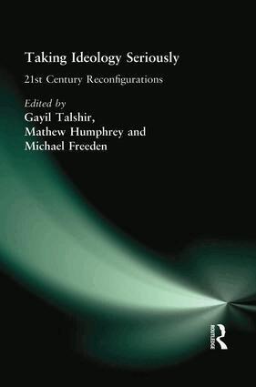 Gayil Talshir, Mathew Humphrey, Michael Freeden - Taking Ideology Seriously, Häftad