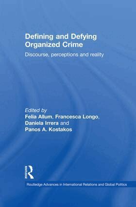 Felia Allum, Francesca Longo, Daniela Irrera, Panos Kostakos - Defining and Defying Organised Crime, Häftad