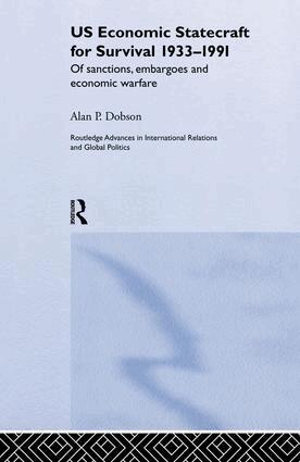 Alan P. Dobson - US Economic Statecraft for Survival, 1933-1991, Häftad
