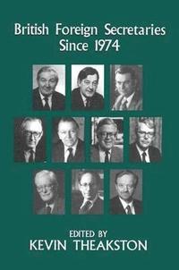 bokomslag British Foreign Secretaries Since 1974