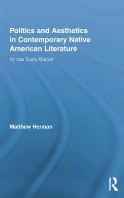 bokomslag Politics and Aesthetics in Contemporary Native American Literature