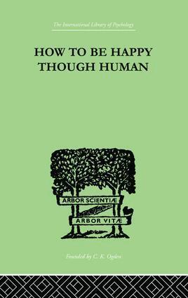 W Beran Wolfe - How To Be Happy Though Human, Häftad