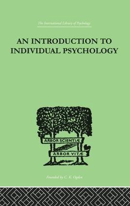 INTRODUCTION TO INDIVIDUAL PSYCHOLOGY