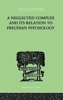 Neglected Complex And Its Relation To Freudian Psychology