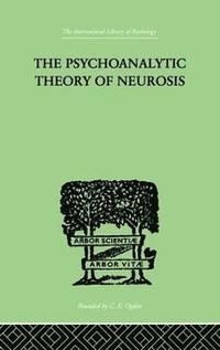 bokomslag The Psychoanalytic Theory Of Neurosis