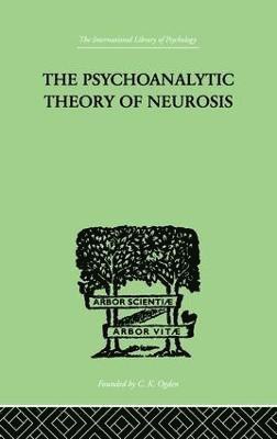 bokomslag The Psychoanalytic Theory Of Neurosis