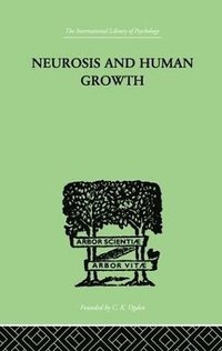 bokomslag Neurosis and Human Growth