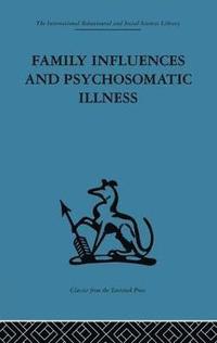 bokomslag Family Influences and Psychosomatic Illness