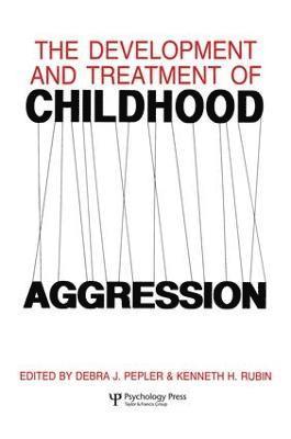 The Development and Treatment of Childhood Aggression 1