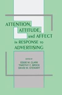 bokomslag Attention, Attitude, and Affect in Response To Advertising