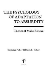 bokomslag The Psychology of Adaptation To Absurdity