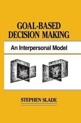 Goal-based Decision Making 1