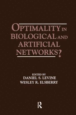 Optimality in Biological and Artificial Networks? 1