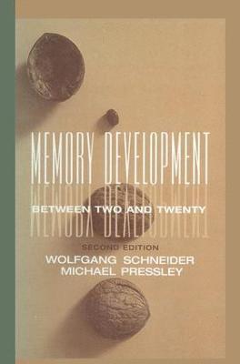 Wolfgang Schneider, Michael Pressley - Memory Development Between Two and Twenty, Häftad