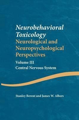 Neurobehavioral Toxicology: Neurological and Neuropsychological Perspectives, Volume III 1