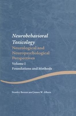 Neurobehavioral Toxicology: Neurological and Neuropsychological Perspectives, Volume I 1