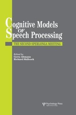 Cognitive Models Of Speech Processing 1