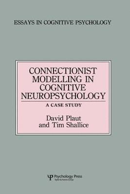 David C. Plaut, Tim Shallice - Connectionist Modelling in Cognitive Neuropsychology: A Case Study, Häftad