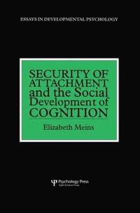 bokomslag Security of Attachment and the Social Development of Cognition