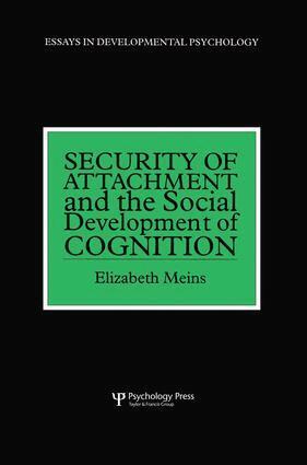 Elizabeth Meins - Security of Attachment and the Social Development of Cognition, Häftad