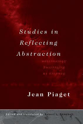 Jean Piaget, Robert L. Campell - Studies in Reflecting Abstraction, Häftad